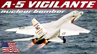 North American A-5 Vigilante |  Supersonic Carrier Based Nuclear Bomber And Reconnaissance Aircraft