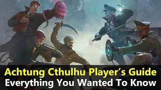 Achtung Cthulhu Player's Guide - Everything You Wanted To Know with Editor John Houlihan