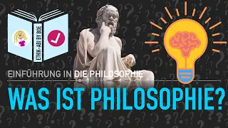 Was ist Philosophie?⎥Einführung in die Philosophie