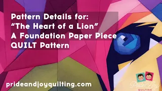 Foundation Paper Piece Quilting Pattern Details for”The Heart of a Lion” Pattern