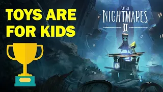 Toys Are For Kids Achievement/ Trophy Guide | Little Nightmares 2 Walkthrough