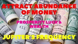 Attract Abundance of Money Prosperity Luck & Wealth Jupiter's Frequency-Theta Binaural Beats