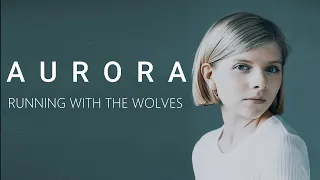 AURORA - Running With The Wolves (Lyrics) (featured in Wolfwalkers)