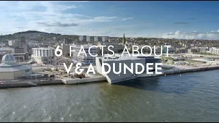 6 Facts about V&A Dundee