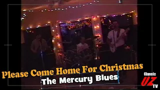 Please Come Home For Christmas by The Mercury Blues