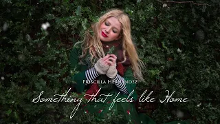 Priscilla Hernandez - Something that Feels Like Home  (Lyric video) A Christmas Yule healing song