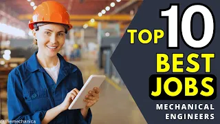 Top 10 Mechanical Engineering Jobs You Need to Consider