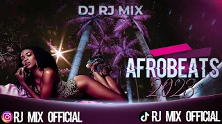 AFROBEATS MIX 2023| RJ MIX| AYRA STARR| OXLADE| CKAY| KIZZ DANIEL| JOEBOY| OMAH LAY| BURNA BOY| REMA