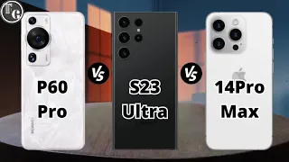 Huawei P60 Pro vs Samsung Galaxy S23 Ultra vs iPhone 14 Pro Max | TECH NOLG