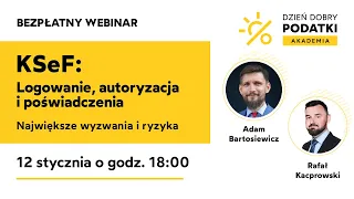 KSeF: logowanie, autoryzacja i poświadczenia - największe wyzwania i ryzyka.