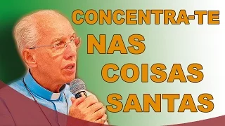 Concentra-te nas coisas santas - Monsenhor Jonas Abib (29/01/03)