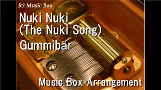 Nuki Nuki (The Nuki Song)/Gummibär [Music Box]