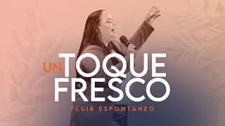 Un Toque Fresco FLUIR ESPONTÁNEO | Pastora Virginia Brito