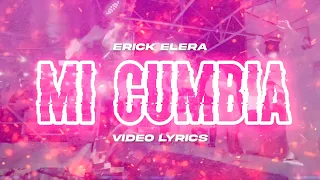Erick Elera - Mi Cumbia (Video Lyrics)