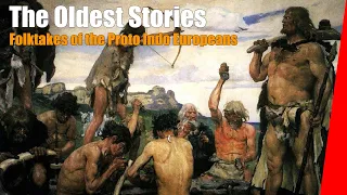 Proto Indo European Folk Tales (Some of the oldest stories in the world)