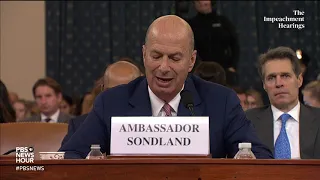 WATCH: Was there a 'quid pro quo'? 'The answer is yes,' Sondland says | Trump's first impeachment