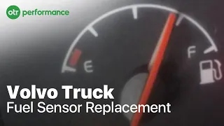 Volvo Truck Fuel Gauge Not Displaying Properly | Fuel Level Sensor Replacement | OTR Performance