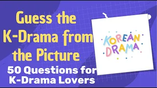 Guessing the Name of K-Drama Quiz Challenge