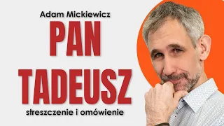 18. Matura z polskiego. Pan Tadeusz. Adam Mickiewicz.