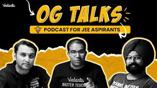 📜 All You NEED To Know About JEE 2024 🎯 | OG TALKS 🎤 Episode 1
