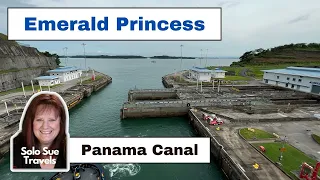 Emerald Princess Day 13 Full Panama Canal Transit | Solo Travel Vlog