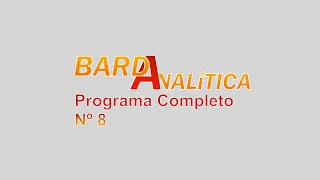 Bardanalitica - Programa Completo 8 - 14 noviembre 2023