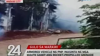 24 Oras Exclusive: Amored vehicle ng PNP, inasinta ng mga Maute gamit ang rocket-propelled grenade