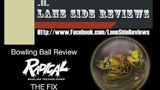 Radical Bowling THE FIX Ball Review by Lane Side Reviews