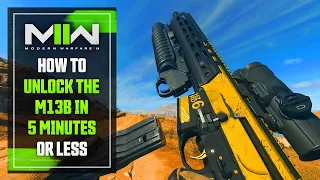 Modern Warfare 2: How to UNLOCK THE M13B In The FASTEST Way Possible...
