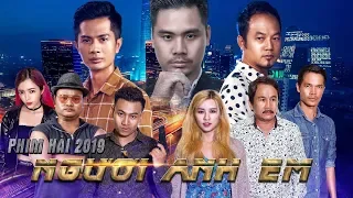 Phim Hài 2019 Người Anh Em [Full 4K] - Long Đẹp Trai, Huỳnh Phương, Thái Vũ, Vinh Râu
