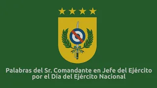 Palabras del Sr. Comandante en Jefe del Ejército por el Día del Ejército Nacional