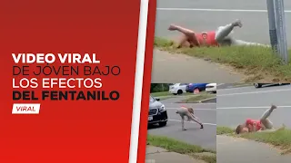 video viral de joven bajo los efectos del fentanilo