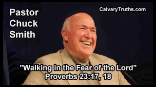 Walking in the Fear of the Lord, Proverbs 23:17, 18 - Pastor Chuck Smith - Topical Bible Study