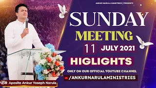 Sunday Meeting (11-07-2021) || Highlights || Ankur Narula Ministries