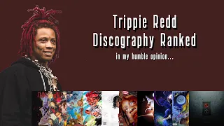 Ranking Every Trippie Redd Album from Worst to Best