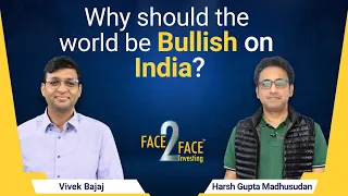 Why should the world be Bullish on India? #Face2Face with Harsh Gupta Madhusudan