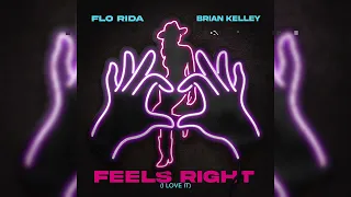 Flo Rida, Brian Kelley - Feels Right (I Love It)