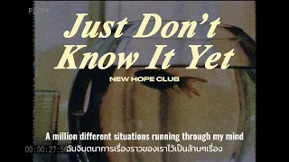 (thaisub/แปลเพลง) Just Don’t Know It Yet - New Hope Club