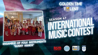 GOLDEN TIME TALENT | 47 Season | Ensamble of folk instruments "Sunny Hands" | Instrumental ensemble