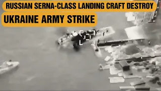 Ukraine Army destroys Russian Serna-class landing craft and drone near Odesa