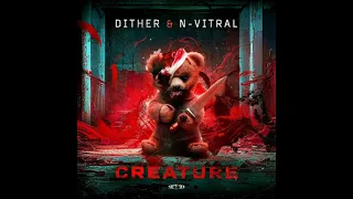 Dither & N-Vitral - Creature (Topic Music)