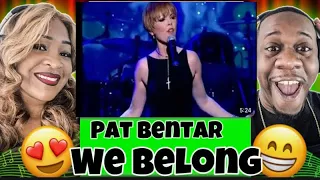 Gave Us Chills!!  Pat Benatar - We Belong (Reaction)