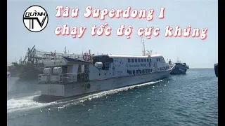 Tàu cao tốc Superdong I rời cảng Phú Quý với tốc độ cực khủng