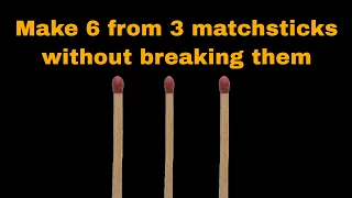 Turn 3 into 6 | Make 6 from 3 matchsticks without breakin  || Matchstick Puzzle #maths##cooltrick