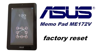 ASUS Memo Pad ME172V - Password, Pattern, Screen Lock removal, Factory Data Rest