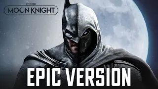 Moon Knight Theme x Dark Knight Theme | EPIC VERSION (The Batman Soundtrack)