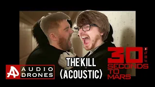 The Kill - Thirty Seconds to Mars  (Acoustic Cover by Audio Drones)
