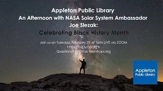 An Afternoon w/NASA Solar System Ambassador Joe Slezak: Celebrating Black History Month-02/23/2021