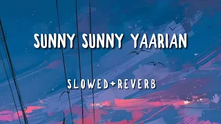 SUNNY SUNNY YAARIAN-YO YO HONEY SINGH-NEHA KAKKAR|SLOWED+REVERB|JAWAD_EDITS#viral #slowedandreverb