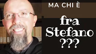 ? Chi è fra Stefano ? Un viaggio a casa sua !